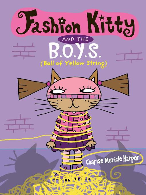 Title details for Fashion Kitty and the B.O.Y.S. by Charise Mericle Harper - Wait list